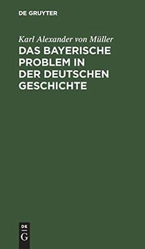 portada Das Bayerische Problem in der Deutschen Geschichte (en Alemán)