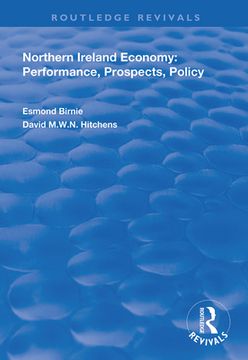Northern Ireland Economy: Performance, Prospects and Policy (en Inglés)