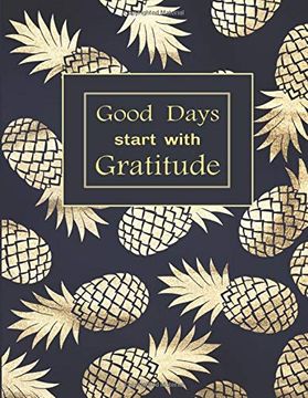 portada Good Days Start With Gratitude: A Guide With Inspirational Quotes. (an Attitude of Thankfulness. ) (en Inglés)