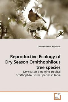 portada reproductive ecology of dry season ornithophilous tree species (en Inglés)