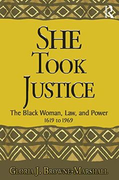 portada She Took Justice: The Black Woman, Law, and Power – 1619 to 1969 (Criminology and Justice Studies) (en Inglés)