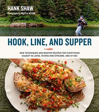 portada Hook, Line and Supper: New Techniques and Master Recipes for Everything Caught in Lakes, Rivers, Streams and sea (in English)