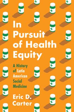 portada In Pursuit of Health Equity: A History of Latin American Social Medicine (en Inglés)