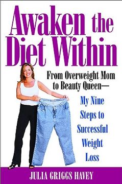 portada awaken the diet within: from overweight mom to beauty queen-my nine steps to successful weight loss
