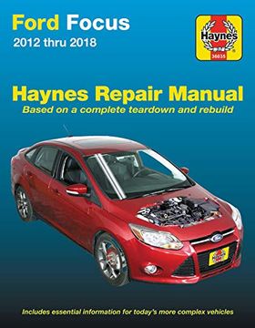 portada Ford Focus 2012 Thru 2018 Haynes Repair Manual: 2012 Thru 2014 - Based on a Complete Teardown and Rebuild (en Inglés)