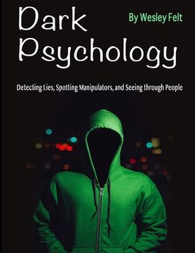 portada Dark Psychology: Detecting Lies, Spotting Manipulators, and Seeing through People (in English)