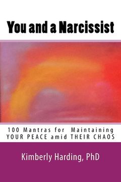 portada You and a Narcissist: 100 Mantras for maintaining YOUR PEACE amid THEIR CHAOS (en Inglés)