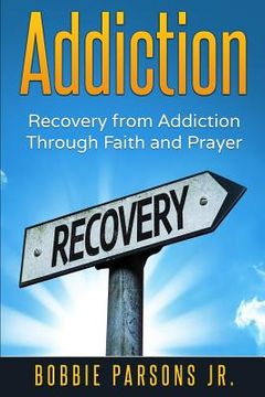 portada Addiction Recovery from Addiction Through Faith and Prayer (en Inglés)
