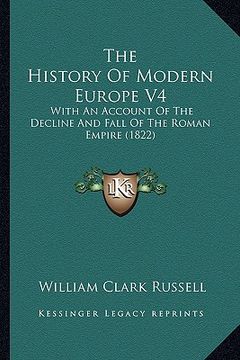 portada the history of modern europe v4: with an account of the decline and fall of the roman empire (1822) (en Inglés)