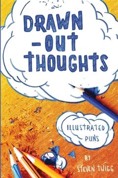 portada Drawn-Out Thoughts: More Illustrated Puns and Wordplay by Steven Twigg (en Inglés)