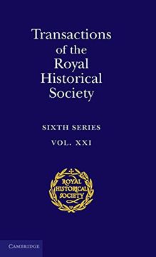 portada Transactions of the Royal Historical Society: Volume 21: Sixth Series (Royal Historical Society Transactions) 