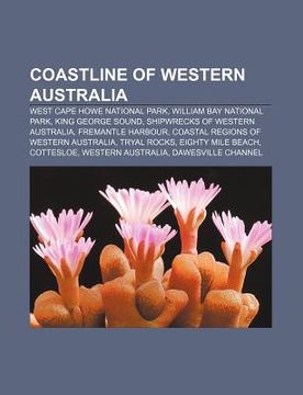 portada coastline of western australia: west cape howe national park, william bay national park, king george sound, shipwrecks of western australia (en Inglés)