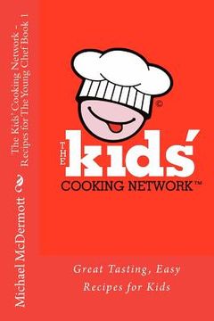 portada the kids' cooking network - recipes for the young chef book 1