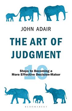 portada The art of Judgment: 10 Steps to Becoming a More Effective Decision-Maker (The John Adair Masterclass Series) (en Inglés)