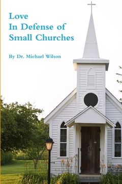 portada Love: In Defense of Small Churches (en Inglés)