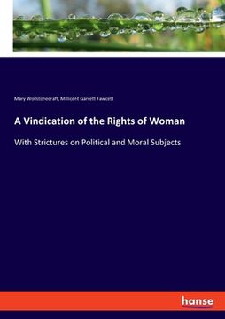 portada A Vindication of the Rights of Woman: With Strictures on Political and Moral Subjects
