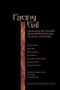 portada Facing Evil: Confronting the Dreadful Power Behind Genocide, Terroism, and Cruelty: Confronting the Dreadful Power Behind Genocide, Terrorism and Cruelty (in English)
