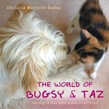 portada The World of Bugsy & Taz: learning to love what makes us different (en Inglés)