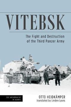 portada Vitebsk: The Fight and Destruction of the 3rd Panzer Army (Die Wehrmacht Im Kampf)