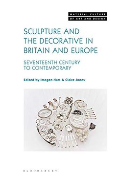 portada Sculpture and the Decorative in Britain and Europe: Seventeenth Century to Contemporary