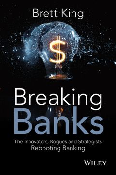 portada Breaking Banks: The Innovators, Rogues, and Strategists Rebooting Banking (en Inglés)
