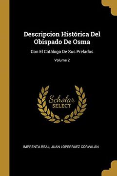 portada Descripcion Histórica del Obispado de Osma: Con el Catálogo de sus Prelados; Volume 2