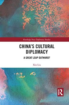 portada China's Cultural Diplomacy: A Great Leap Outward? (Routledge new Diplomacy Studies) (en Inglés)