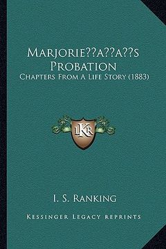 portada marjorieacentsa -a centss probation: chapters from a life story (1883) (en Inglés)