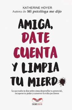 portada Amiga, date cueta y limpia tu mierda