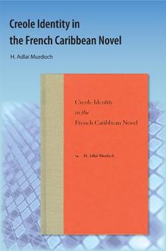 portada Creole Identity in the French Caribbean Novel (en Inglés)