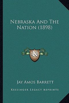 portada nebraska and the nation (1898) (en Inglés)