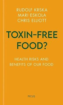 portada Toxin-Free Food? Health Risks and Benefits of our Food (Wiener Vorlesungen) (en Inglés)