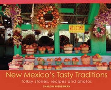 portada New Mexico's Tasty Traditions: Folksy Stories, Recipes and Photos (en Inglés)