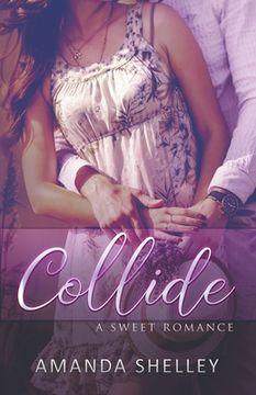 portada Collide: A Sweet Romance (en Inglés)