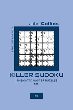 portada Killer Sudoku - 120 Easy To Master Puzzles 6x6 - 5 (en Inglés)