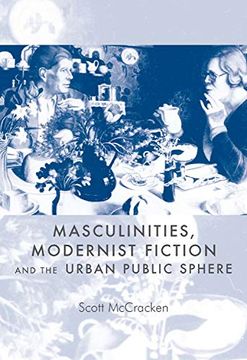 portada Masculinities, Modernist Fiction and the Urban Public Sphere (in English)