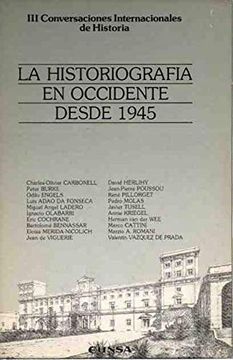 portada La HistoriografíA en Occidente Desde 1945: Actitudes, Tendencias y Problemas MetodolóGicos: Actas de las iii Conversaciones Internacionales de.