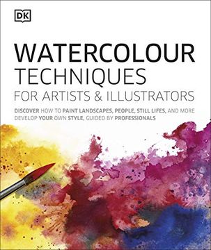 portada Watercolour Techniques for Artists and Illustrators: Discover how to Paint Landscapes, People, Still Lifes, and More. (in English)