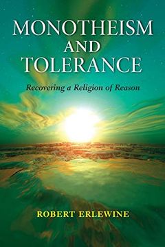 portada Monotheism and Tolerance: Recovering a Religion of Reason (Indiana Series in the Philosophy of Religion) 