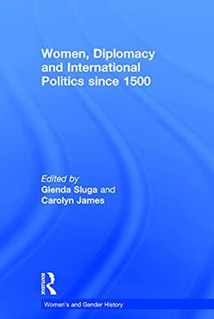 portada Women, Diplomacy and International Politics Since 1500 (Women's and Gender History) (en Inglés)