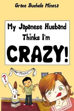portada My Japanese Husband Thinks I'm Crazy: The Comic Book (en Inglés)