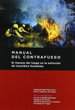 portada Manual del Contrafuego. El Manejo del Fuego en la Extincion de Incendios Forestales