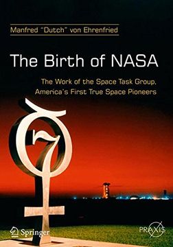 portada The Birth of Nasa: The Work of the Space Task Group, America's First True Space Pioneers (Springer Praxis Books) 