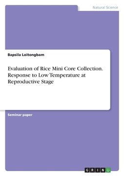 portada Evaluation of Rice Mini Core Collection. Response to Low Temperature at Reproductive Stage (en Inglés)