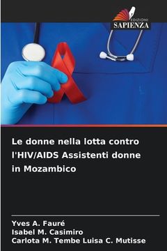 portada Le donne nella lotta contro l'HIV/AIDS Assistenti donne in Mozambico (en Italiano)