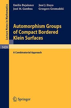 portada automorphism groups of compact bordered klein surfaces (en Inglés)
