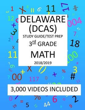 portada 3rd Grade DELAWARE DCAS, 2019 MATH, Test Prep: : 3rd Grade DELAWARE COMPREHENSIVE ASSESSMENT SYSTEM 2019 MATH Test Prep/Study Guide (en Inglés)