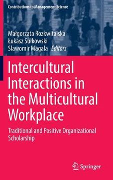 portada Intercultural Interactions in the Multicultural Workplace: Traditional and Positive Organizational Scholarship (en Inglés)