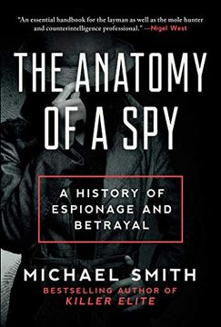 portada The Anatomy of a Spy: A History of Espionage and Betrayal 