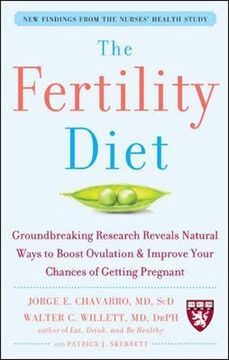 portada The Fertility Diet: Groundbreaking Research Reveals Natural Ways to Boost Ovulation and Improve Your Chances of Getting Pregnant (in English)